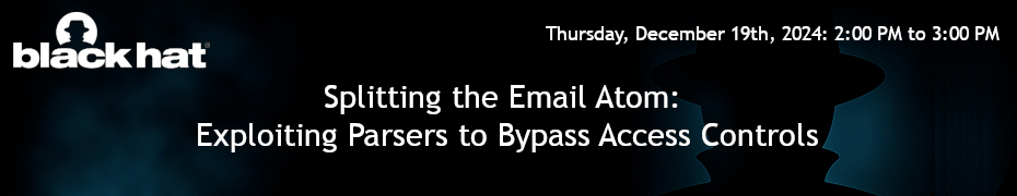 Splitting the Email Atom: Exploiting Parsers to Bypass Access Controls (Dec. 19th)
