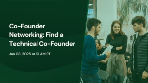 Co-Founder Networking: Find a Technical Co-Founder