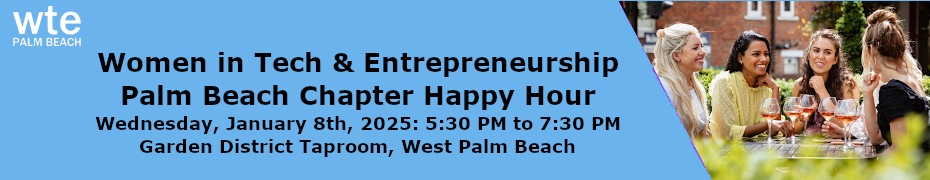 Women in Tech & Entrepreneurship - Palm Beach Chapter Happy Hour