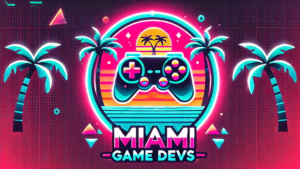 Miami Game Dev Meetup