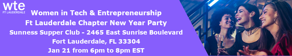 Women in Tech & Entrepreneurship - Ft Lauderdale Chapter New Year Party (Jan. 21st)