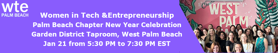 Women in Tech & Entrepreneurship - Palm Beach Chapter New Year Celebration (Jan. 21st)