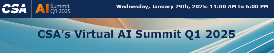 CSA's Virtual AI Summit Q1 2025 (Jan. 29th - 30th)