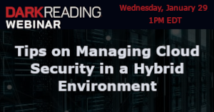 Tips on Managing Cloud Security in a Hybrid Environment (Jan. 29th)
