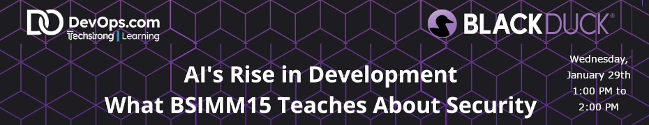 AI's Rise in Development: What BSIMM15 Teaches About Security (Jan. 29th)