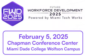 Future Workforce Development 2025 - Powered by Miami Tech Works