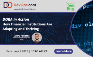 DORA in Action: How Financial Institutions Are Adapting and Thriving (Feb. 5th)