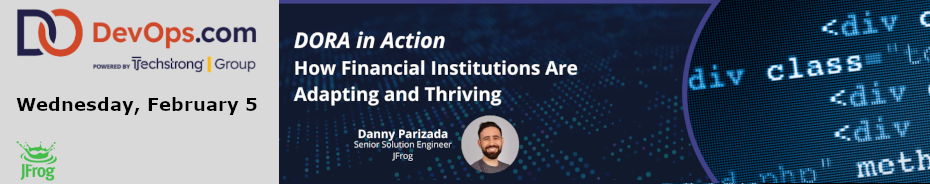 DORA in Action: How Financial Institutions Are Adapting and Thriving (Feb. 5th)