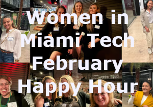 Women in Miami Tech February Happy Hour