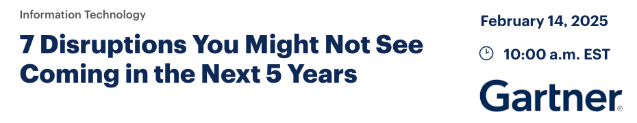 7 Disruptions You Might Not See Coming In the Next 5 Years (Feb. 14th)