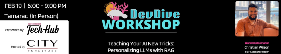 Devdive Workshop - Teaching Your AI New Tricks: Personalizing LLMS With RAG (Feb. 19th)