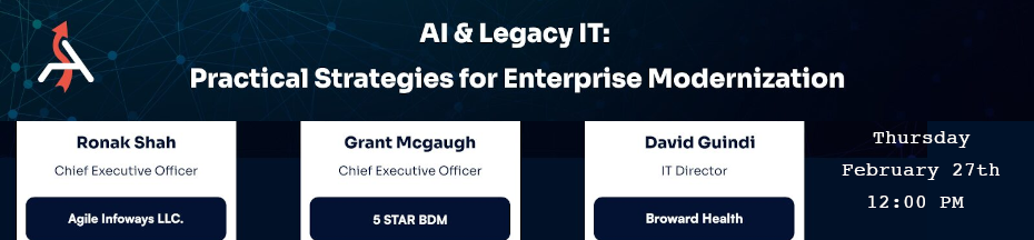 AI & Legacy IT: Practical Strategies for Enterprise Modernization (Feb. 27th)