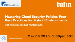 Mastering Cloud Security Policies: Four Best Practices for Hybrid Environments (March 6th)
