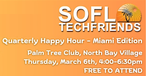VIP @ SoFloTechFriends Miami Edition (March 6th)