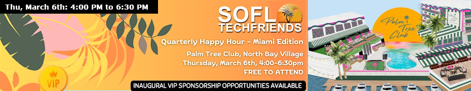 VIP @ SoFloTechFriends Miami Edition (March 6th)
