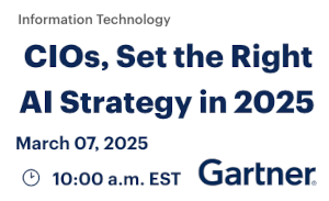 CIOs, Set the Right AI Strategy in 2025 (March 7th)