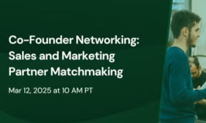 Co-Founder Networking: Sales and Marketing Partner Matchmaking