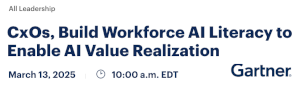 CxOs, Build Workforce AI Literacy to Enable AI Value Realization (March 13th)