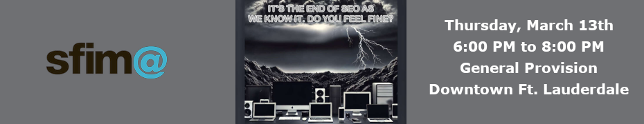 SFIMA: The End of SEO as We Know It (March 13th)