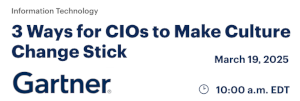 3 Ways for CIOs to Make Culture Change Stick (March 19th)