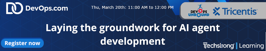Laying the groundwork for AI agent development (March 20th)
