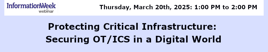 Protecting Critical Infrastructure: Securing OT/ICS in a Digital World (March 20th)
