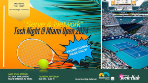 Serve & Network: Tech Night @ Miami Open (March 20th)
