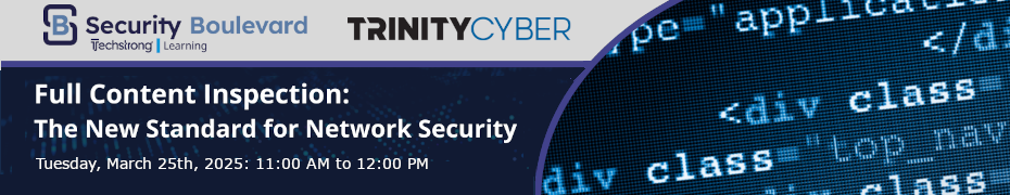 Full Content Inspection: The New Standard for Network Security (March 25th)