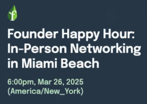Founder Happy Hour: In-Person Networking in Miami Beach