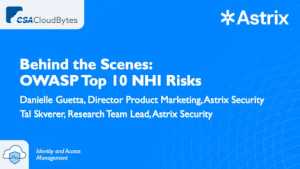 Behind the Scenes: OWASP Top 10 NHI Risks (April 3rd)