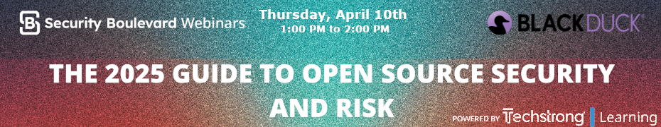 The 2025 Guide to Open Source Security and Risk (April 10th)