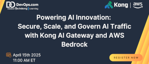 Powering AI Innovation: Secure, Scale, and Govern AI Traffic with Kong AI Gateway and Amazon Bedrock (April 15th)