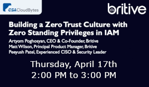 Building a Zero Trust Culture with Zero Standing Privileges in IAM (April 17th)