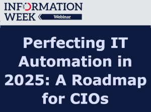 Perfecting IT Automation in 2025: A Roadmap for CIOs (April 17th)