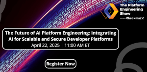 The Future of AI Platform Engineering: Integrating AI for Scalable and Secure Developer Platforms (April 22nd)