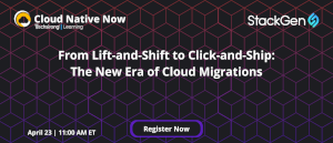 Lift-and-Shift to Click-and-Ship: The New Era of Cloud Migrations (April 23rd)