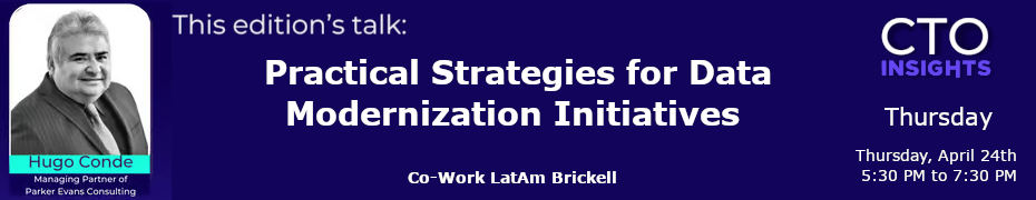 CTO Insights Miami: Practical Strategies for Data Modernization Initiatives (April 24th)