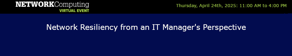Network Resiliency from an IT Manager's Perspective (April 24th)