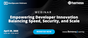Empowering Developer Innovation: Balancing Speed, Security, and Scale (April 29th)