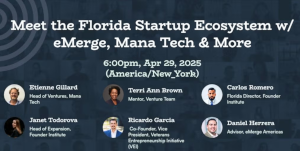 Meet the Florida Startup Ecosystem w/ eMerge, Mana Tech & More (April 29th)