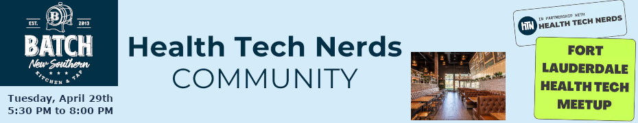 Fort Lauderdale Health Tech Meetup (April 29th)