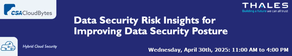Data Security Risk Insights for Improving Data Security Posture (April 30th)