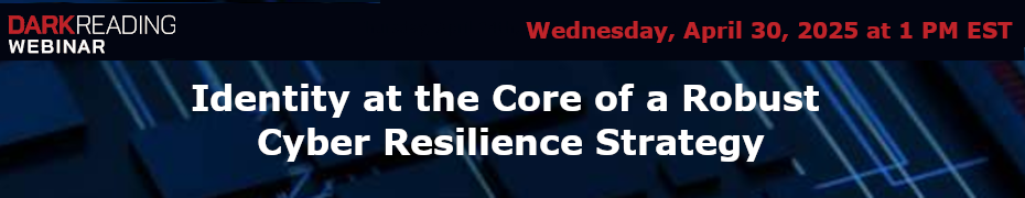 Identity at the Core of a Robust Cyber Resilience Strategy (April 30th)