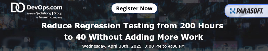 Reduce Regression Testing from 200 Hours to 40 Without Adding More Work (April 30th)