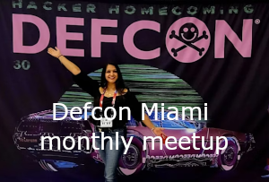 Defcon Miami Monthly Meetup