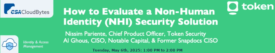 How to Evaluate a Non-Human Identity (NHI) Security Solution (May 6th)