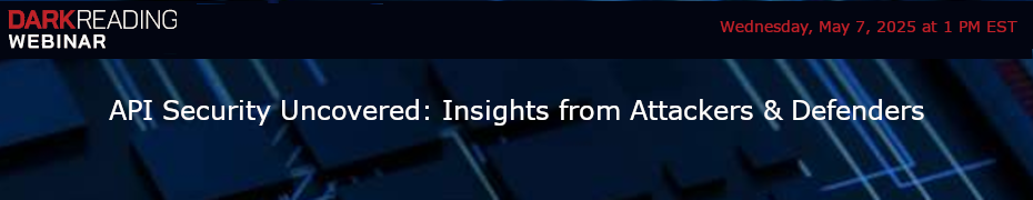 API Security Uncovered: Insights from Attackers & Defender (May 7th)