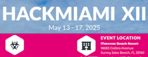 HackMiami Conference XII 2025 (May 13 - 17, 2025)