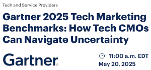 Gartner 2025 Tech Marketing Benchmarks: How Tech CMOs Can Navigate Uncertainty (May 20th)