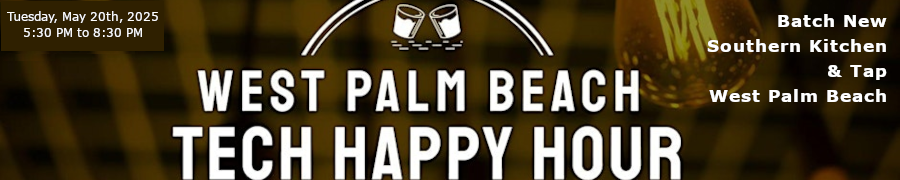West Palm Beach Tech Happy Hour (May 20th)